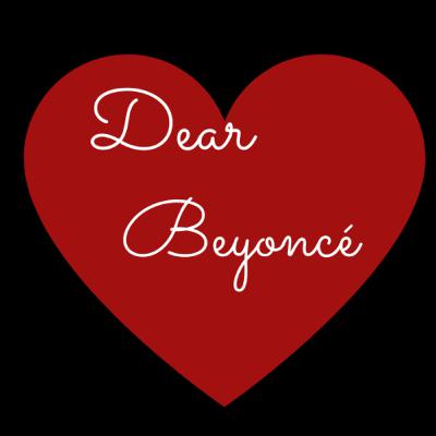 Dear Beyoncé