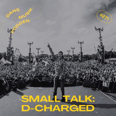 271. Small Talk: D-Charged