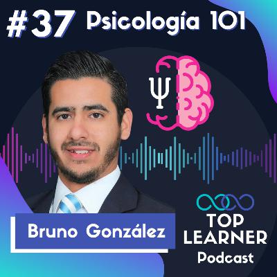 #37 Psicología 101 | Bruno González Puente