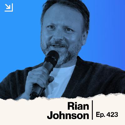 Ep. 423 - Rian Johnson - Wake Up Dead Man: A Knives Out Mystery