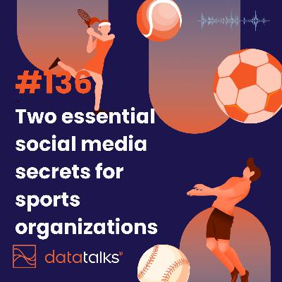 #137 Two essential social media secrets for sports organizations