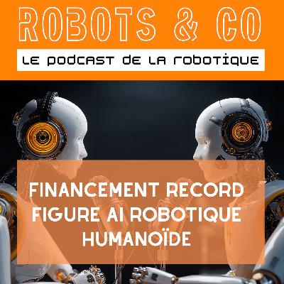 Figure AI : financement record pour la robotique humanoïde