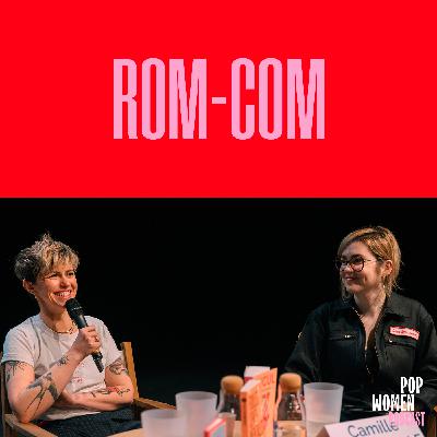 ROM-COM : COMMENT LA POP CULTURE INFLUENCE NOS HISTOIRES D'AMOUR avec Camille Emmanuelle, Pauline Harmange et Pauline Machado