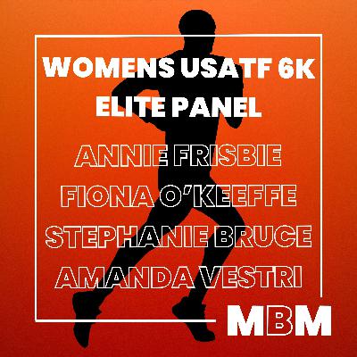 USATF Women's 6K Champs Elite Panel: Annie Frisbie, Fiona O'Keeffe, Stephanie Bruce, & Amanda Vestri with hosts Dr. Leo Kormanik & Zach Goulet