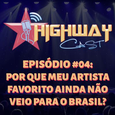 HighwayCAST #4 - Não veio aí!