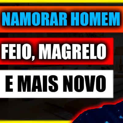 Por que tem mulheres que só namoram com homens Feios, magrelos e novos ?? Por que tem mulheres que só namoram com homens Feios, magrelos e novos ??
