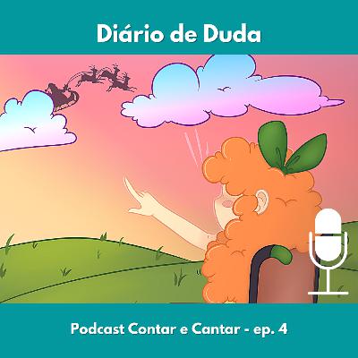 Ep. 4 - História: Diário de Duda