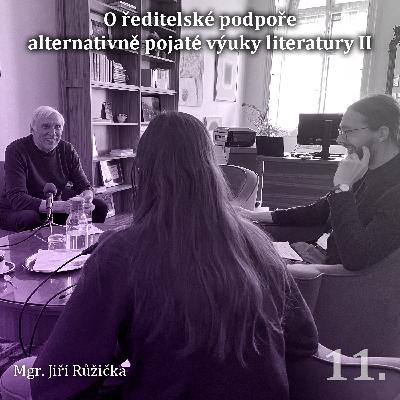 11. O ředitelské podpoře alternativně pojaté výuky literatury II
