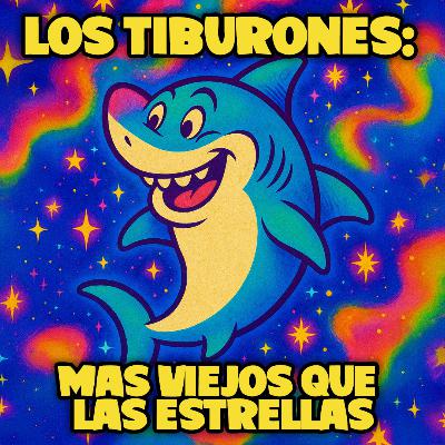 Los tiburones: Más viejos que las estrellas