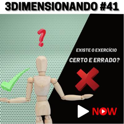3Dimensionando #41 - Existe exercício certo ou errado?