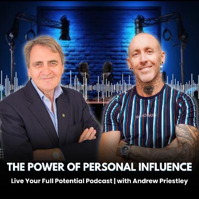 The Power of Personal Influence - with Andrew Priestley
