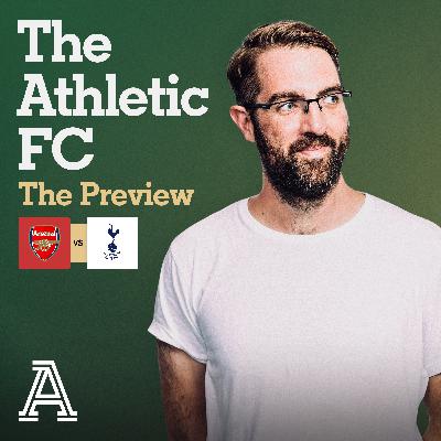 The Preview: Arsenal vs Spurs The Preview: Arsenal vs Spurs