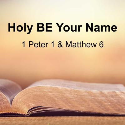 Holy BE Your Name