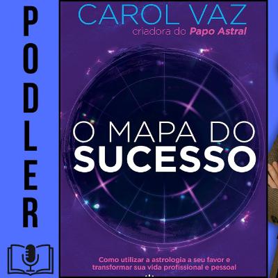 O mapa do sucesso de Carol Vaz