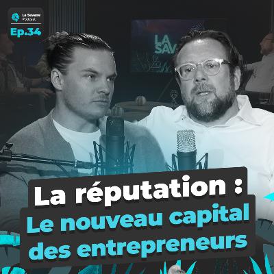 La réputation : nouveau capital des entrepreneurs | La Savane Ep.34 avec Cyrille Gay-Kristoffersen