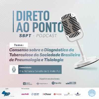 Direto ao Ponto SBPT: Consenso sobre o diagnóstico da Tuberculose da Sociedade Brasileira de Pneumologia e Tisiologia