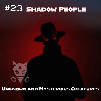 23. Shadow People