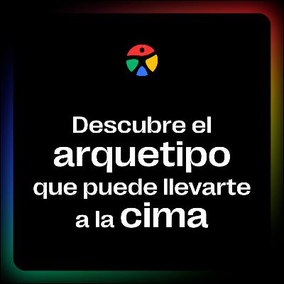 Descubre el ARQUETIPO que puede LLEVARTE a la CIMA | EP. 23 El Lenguaje de los Colores 🎙️