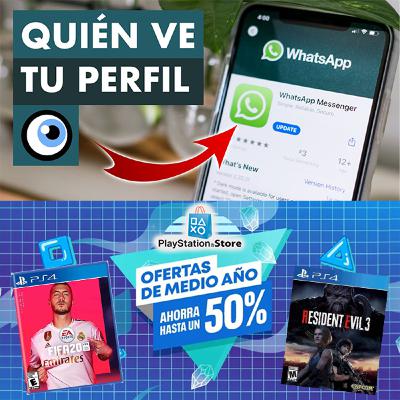 PLAYSTATION, Ya Llegaron Las Ofertas de Mitad de Año y Te Diremos Como Saber Quién Vio Tu Perfil de WHATSAPP