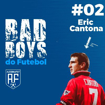 Bad Boys do Futebol #02 - Eric Cantona
