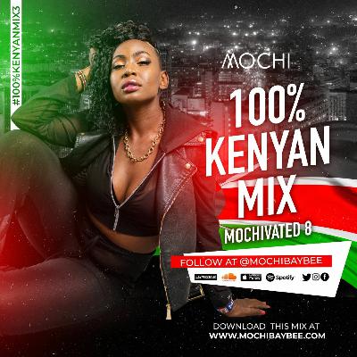 MOCHIVATED Vol 8 - Kenyan 2020 [Sauti Sol, Otile Brown, Mejja, Willy Paul, Ethic, Khaligraph]