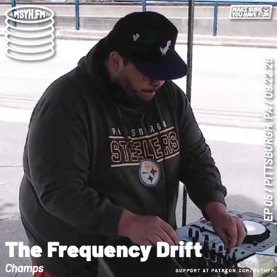 The Frequency Drift | Episode 5 with Champs