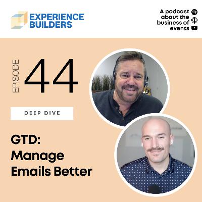 044 - GTD: Manage Emails Better 044 - GTD: Manage Emails Better