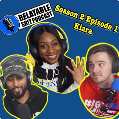 Going “Ape Shyt” with the Hottest Up and Coming Artist - Kiara - Relatable Sh!t Podcast