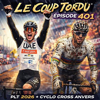 COUP TORDU EPISODE 401 : PLT 2026 + CYCLO CROSS ANVERS