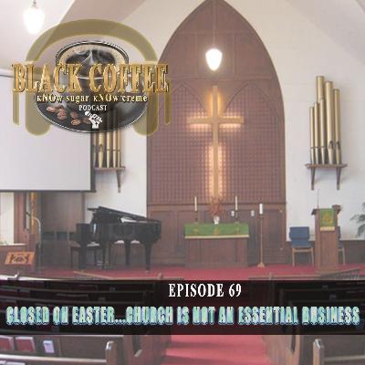 069 - Closed on Easter ... Church is not an Essential Business