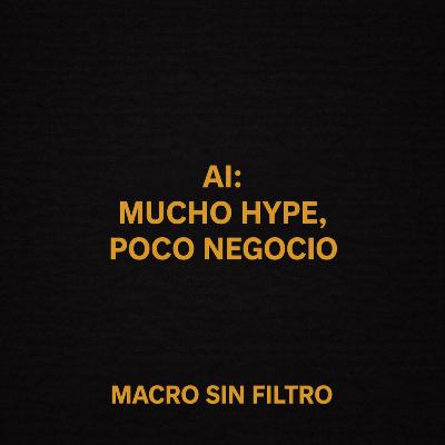 AI: Mucho Hype, Poco Negocio