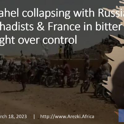 Audio podcast: Sahel collapsing with the Jihadists, Russia and France in a bitter fight over control