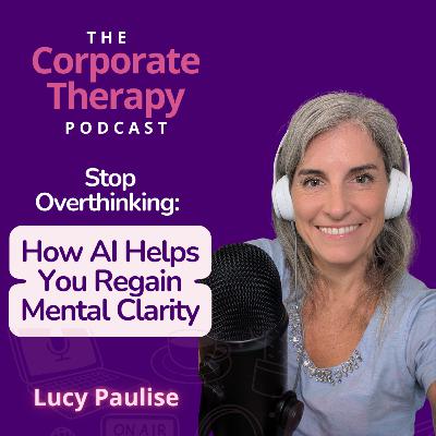 #4 Stop Overthinking: How AI Helps You Regain Mental Clarity #4 Stop Overthinking: How AI Helps You Regain Mental Clarity