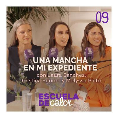 4x09 Una mancha en mi expediente, con Laura Sánchez, Melyssa Pinto y Cristina Eguren | ESCUELA DE CALOR 4x09 Una mancha en mi expediente, con Laura Sánchez, Melyssa Pinto y Cristina Eguren | ESCUELA DE CALOR