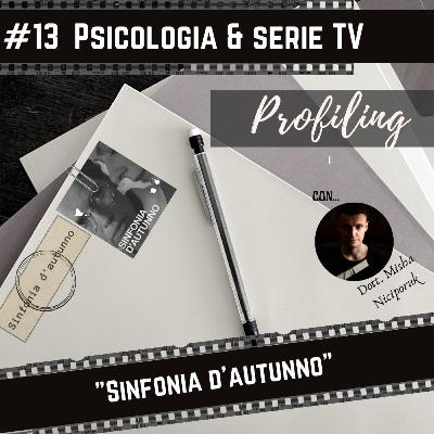 #13 Psicologia e serie TV : "Sinfonia d'autunno" - Ingmar Bergman | Spoiler alert I con... Misha!