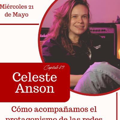 Capítulo #89 | Cómo acompañamos el protagonismo de las redes | Celeste Anson Capítulo #89 | Cómo acompañamos el protagonismo de las redes | Celeste Anson