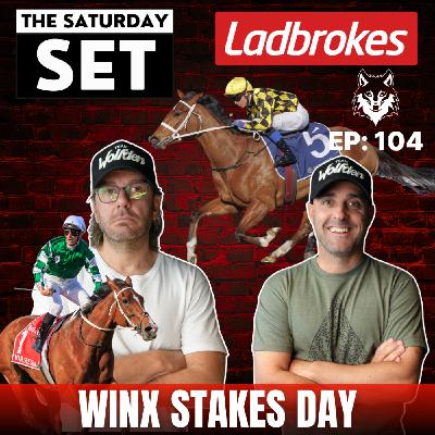 THE SATURDAY SET EP 104: WINX STAKES DAY!