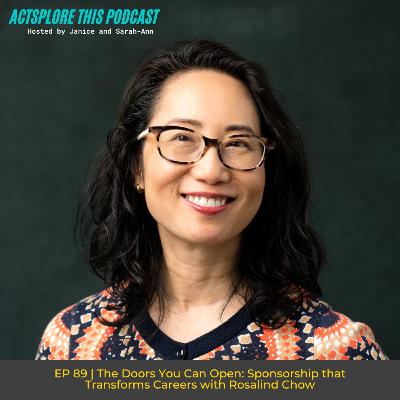 EP 89: The Doors You Can Open: Sponsorship That Transforms Careers with Rosalind Chow EP 89: The Doors You Can Open: Sponsorship That Transforms Careers with Rosalind Chow