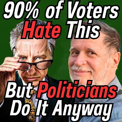 90% of Voters Hate This, But Politicians Do It Anyway
