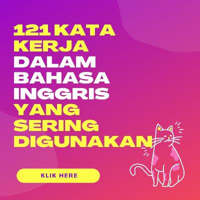 121 Kata Kerja Dalam Bahasa Inggris Yang Sering Digunakan