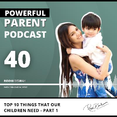 Top 10 THINGS That Our Children Need - Part 1