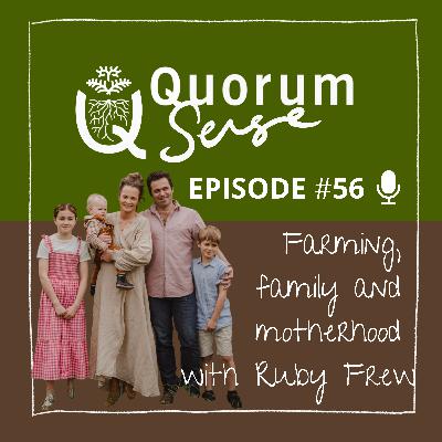 Farming, family and motherhood with Ruby Frew