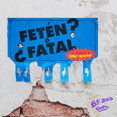 ¿FETÉN O FATAL? Benidorm Fest 2023: Gran Final ¿FETÉN O FATAL? Benidorm Fest 2023: Gran Final