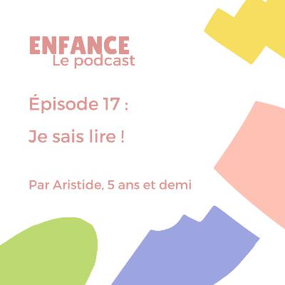 Episode 17 : Je sais lire ! Episode 17 : Je sais lire !