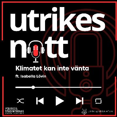 #11 Klimatet kan inte vänta (ft. Isabella Lövin) #11 Klimatet kan inte vänta (ft. Isabella Lövin)
