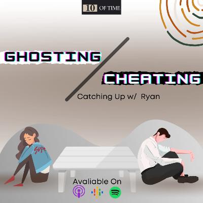 Ep. #9 | Ghosting & Cheating w/ Rian Ep. #9 | Ghosting & Cheating w/ Rian