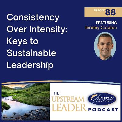 Consistency Over Intensity: Keys to Sustainable Leadership