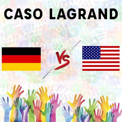Caso LAGRAND (ALEMANHA X EUA).