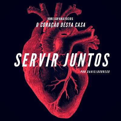 O Coração desta Casa - 02 - Servir Juntos (Daniel Borrego). O Coração desta Casa - 02 - Servir Juntos (Daniel Borrego).