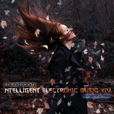 ALIEN - Intelligent Electronic Music XIV (november session)